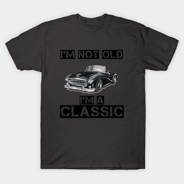 i am not old i am classic T-Shirt by houssem